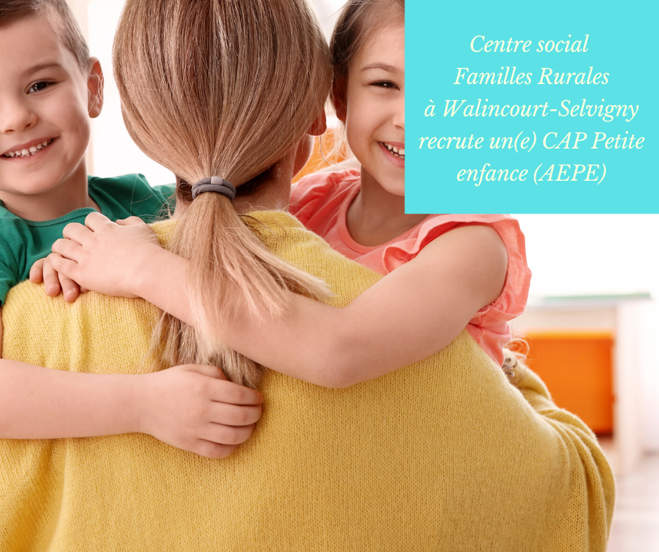 Centre social Familles Rurales à Walincourt-Selvigny recrute un(e) CAP Petite enfance (AEPE)